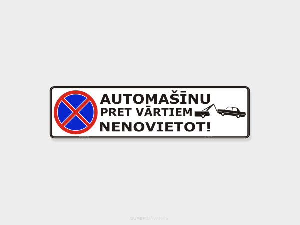 Brīdinājuma zīme / Auto pret vārtiem nenovietot