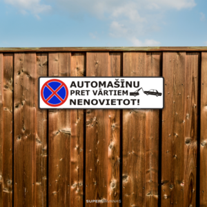 Brīdinājuma zīme / Auto pret vārtiem nenovietot