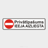 Brīdinājuma zīme / Ieeja aizliegta